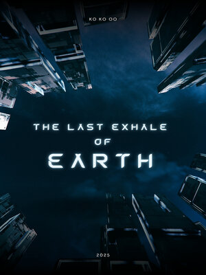 cover image of The Last Exhale of Earth